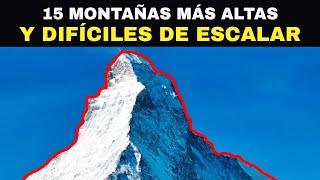 Las 15 Montañas Más Difíciles De Escalar Más Peligrosas Del Mundo Que Debes Conocer [upl. by Mac8]