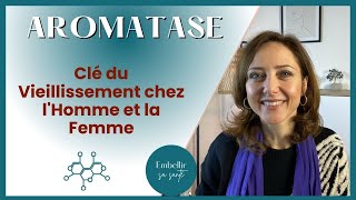 Les secrets de l’aromatase  maîtrisez votre changement hormonal en vieillissant homme femme [upl. by Notniw]