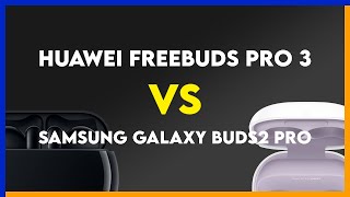 Huawei Freebuds Pro 3 vs Samsung Galaxy Buds2 Pro Comparison [upl. by Otte]