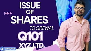 ISSUE OF SHARES  Q101  TS GREWAL Solutions  2024  Chapter 8  Question no 101 XYZ Ltd [upl. by Joub585]