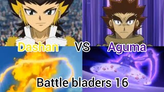 Dashan VS Aguma Battle bladers 16 [upl. by Dorcus]