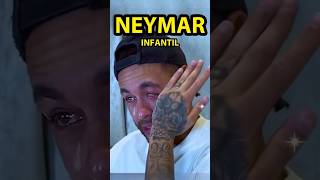 NEYMAR esse é o choro mais INFANTIL da história … futebol shorts [upl. by Anoel]