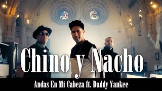 Chino y Nacho  Andas En Mi Cabeza ft Daddy Yankee  Letra  Lyrics [upl. by Nairrod]