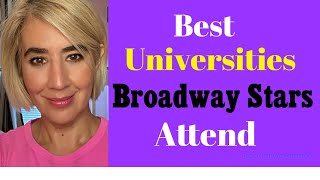 Best Universities Broadway Stars Attend [upl. by Klusek]