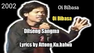 Oi Bibasa AttongSongs by Dilseng Sangma [upl. by Akiras]