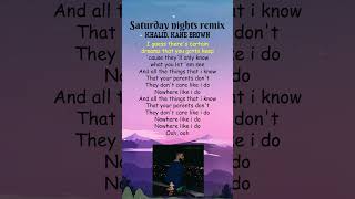 Khalid Kane Brown  Saturday Nights REMIX Lyrics shorts [upl. by Schecter]