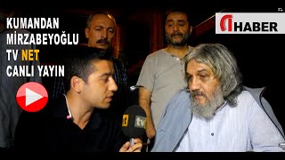 KUMANDAN MİRZABEYOĞLU TV NET CANLI YAYIN [upl. by Reimer]