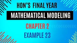 Mathematical Modeling Chapter 2 Example 23 । গানিতিক মডেলিং। চতুর্থ বর্ষ [upl. by Glenine]