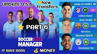 SOCCER MANAGER 2025 SAVE DATA UPDATE 056  PART 6 [upl. by Ahseym811]