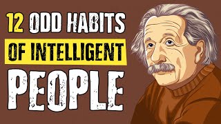 12 Odd Habits of Highly Intelligent People [upl. by Archangel]