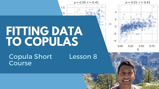 Lesson 8  Fitting Data to Copulas [upl. by Ailin]