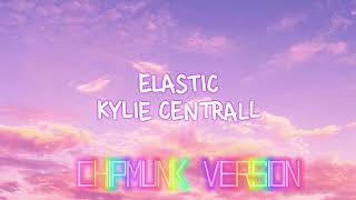 Elastic  Kylie Cantrall  Chipmunk version [upl. by Glennon]