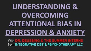 UNDERSTANDING amp OVERCOMING ATTENTIONAL BIAS IN DEPRESSION amp ANXIETY [upl. by Alber204]