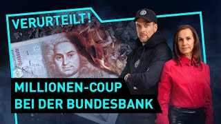 MillionenCoup bei der Bundesbank  Verurteilt  Der Gerichtspodcast [upl. by Barbey]