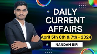 Daily Current Affairs  April 5th 6th amp 7th  2024  Nandan R [upl. by Eversole]