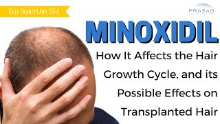 How Minoxidil Works with the Hair Growth Cycle and its Possible Effects on Hair Grafts [upl. by Rolandson411]