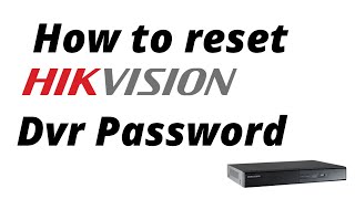 How to reset hikvision dvr password  2021  hikvision dvr password reset [upl. by Angelia]