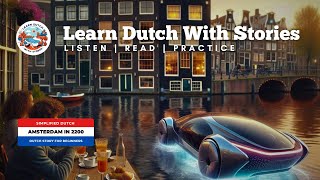 Amsterdam in 2200  Dutch Story for beginners A1 level [upl. by Armalla]