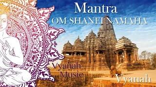 MANTRA  OM SHANEI NAMAHA  VYANAH [upl. by Zysk230]