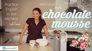 mmmEnglish 08  Making Chocolate Mousse [upl. by Moia]