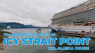 NCL Alaska Cruise  The Norwegian Bliss at Icy Strait Point [upl. by Rebhun299]