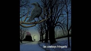 LES COWBOYS FRINGANTS  La fin du show Audio officiel [upl. by Goerke]