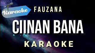 Karaoke Fauzana – Ciinan Bana  BA Musik Studio [upl. by Ongineb]