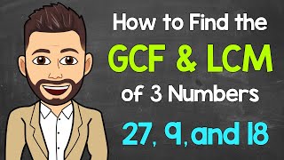 GCF and LCM of 3 Numbers  Math with Mr J [upl. by Nosreffej]