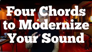 Four Simple Chords to Modernize Your Sound [upl. by Endaira826]