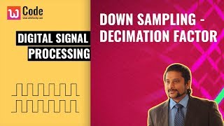 Digital Signal Processing  Down Sampling  Decimation Factor in Tamil [upl. by Airehc536]