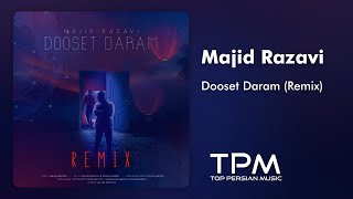 Majid Razavi  Dooset Daram Remix  ریمیکس آهنگ quotدوست دارمquot از مجید رضوی [upl. by Yrad980]