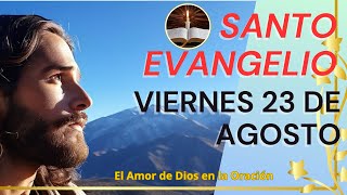 Evangelio de hoy viernes 23 de agosto del 2024 El amor de Dios en la oración [upl. by Araccot]