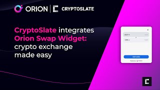 CryptoSlate integrates Orion Swap Widget crypto exchange made easy [upl. by Trubow]