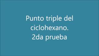 Punto triple del ciclohexano [upl. by Eciram]