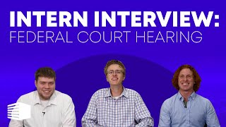 Intern Interview A Visit to a Federal Court Hearing [upl. by Sivrat]