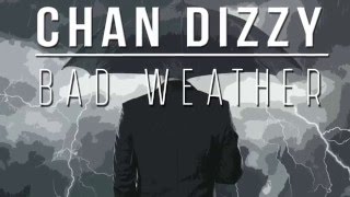 Chan Dizzy  Bad Weather Official Audio  Young Vibez Productions  21st Hapilos 2016 [upl. by Aerbma]