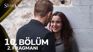 Siyah Kalp 10 Bölüm 2 Fragmanı [upl. by Mendoza]