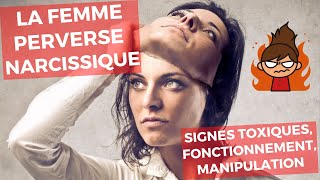 Comment fonctionne LA FEMME PERVERSE NARCISSIQUE  Evitez LES RELATIONS TOXIQUES [upl. by Ginevra]