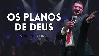 ADIEL OLIVEIRA  OS PLANOS DE DEUS [upl. by Fancy211]