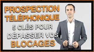 Comment prospecter par téléphone sans blocages  5 conseils Télémarketing [upl. by Radford]