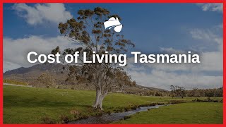 Tasmania Cost of Living Guide  Austate Removals [upl. by Castera]