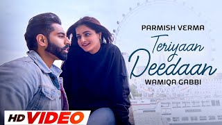 Teriyaan Deedaan Official Video  Parmish Verma  Prabh Gill  Latest Punjabi Songs 2023 [upl. by Yssak]