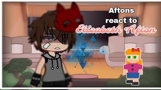 AFTONS react to  Elizabeth Afton  PART 1  GACHA CLUB [upl. by Rochell]