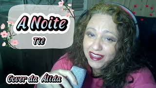 A Noite  Tiê  Cover da Álida [upl. by Latsyek]