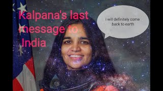 Kalpanas last message to India [upl. by Weintrob476]