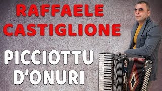 Raffaele Castiglione  Picciottu donuri [upl. by Anitahs]