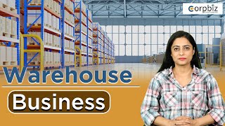 How to Start Warehouse Business  Warehouse Business Plan  Corpbiz [upl. by Meeks]