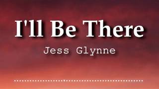 Jess Glynne  Ill Be There Lyrics Video [upl. by Andriana961]