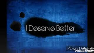 BMike I Deserve Better Lyrics [upl. by Ettenom]