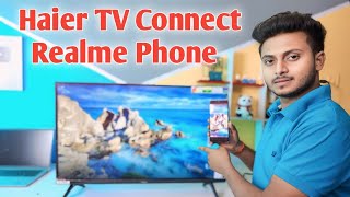 Haier tv connect realme phone  realme phone ko Haier tv me kaise connect kare [upl. by Malachi573]